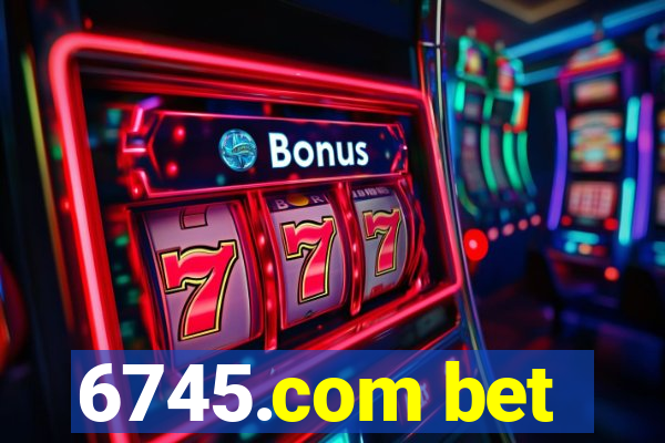 6745.com bet